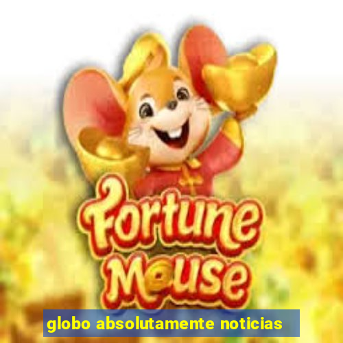 globo absolutamente noticias